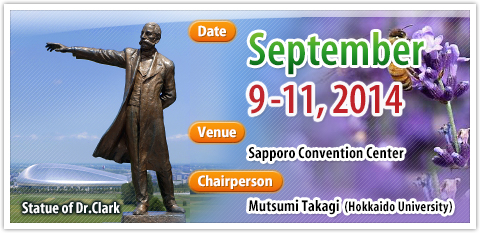 Date:September 9-11,2014 Venue:Sapporo Convention Center Chairperson:Mutsumi Takagi (Hokkaido University)